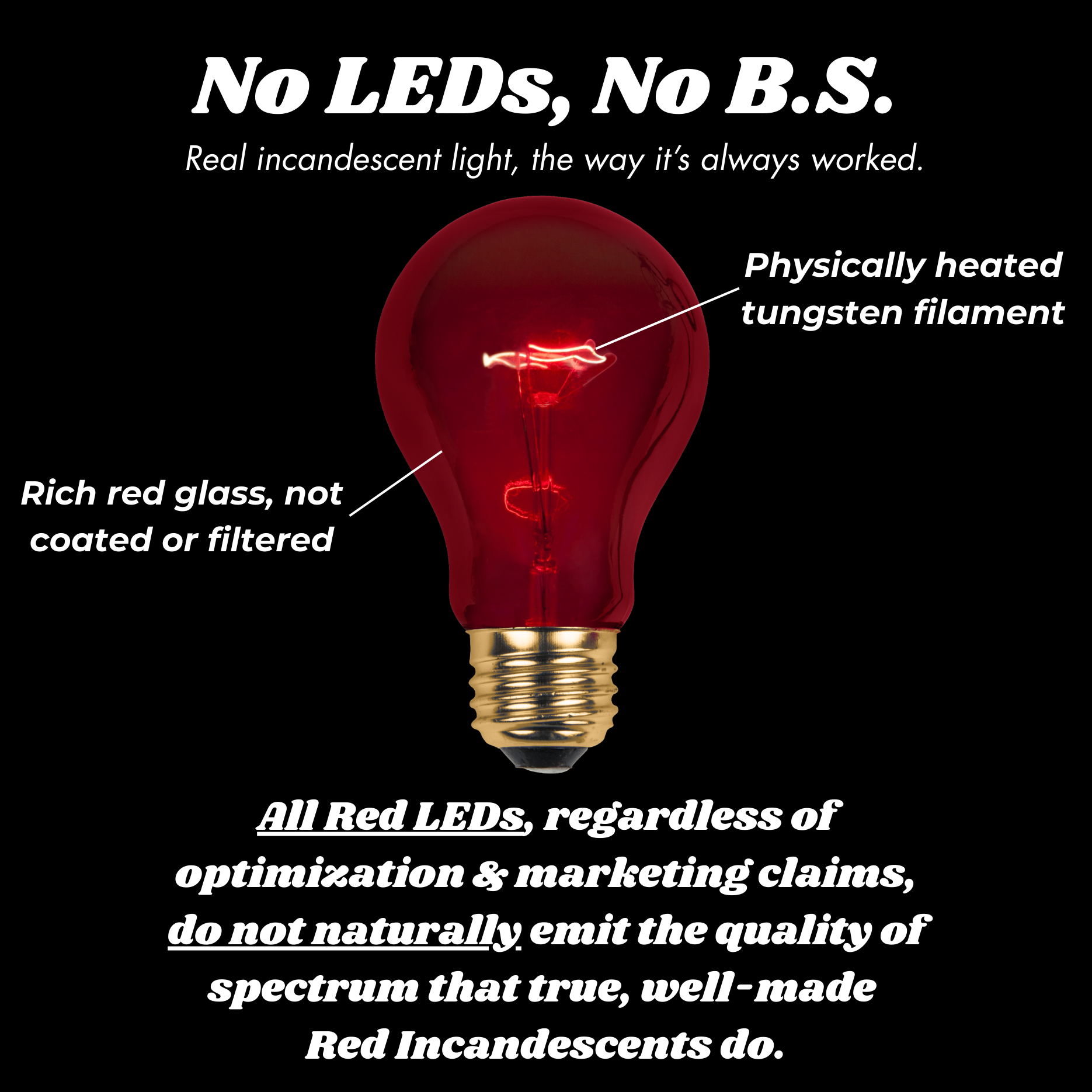 Red incandescent light bulb highlighting quality and authenticity from Strainless Lighting. Highlights no LEDs and showcases the true features of a red incandescent bulb.